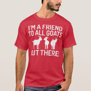 T-shirt Je suis un ami de toutes les chèvres là-bas Amateu