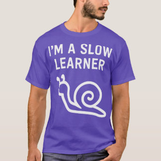 T-shirt Je Suis Un Apprenant Lent