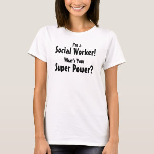 T-shirt Je suis un assistant social ! Quel est votre super