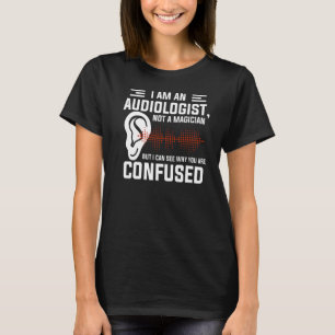 T-shirt Je Suis Un Audiologiste Et Non Un Magicien D'Audio
