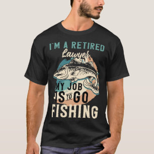 T-shirt Je suis un avocat à la retraite, mon travail est d