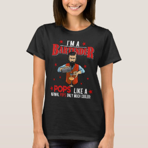 T-shirt Je suis un Bartender Pops seulement beaucoup de Gl
