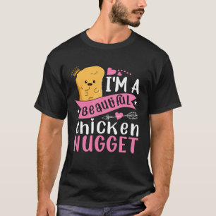 T-shirt Je suis un beau nugget de poulet pour Nugget ou Nu