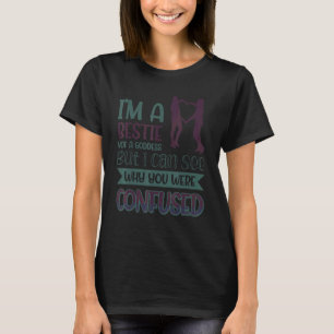 T-shirt Je suis un Bestin pas une déesse Je vois pourquoi
