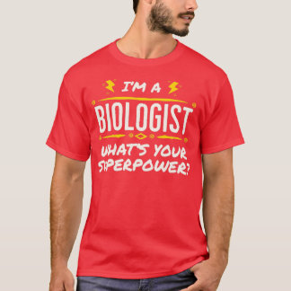T-shirt Je suis un biologiste qui fait de votre superpuiss