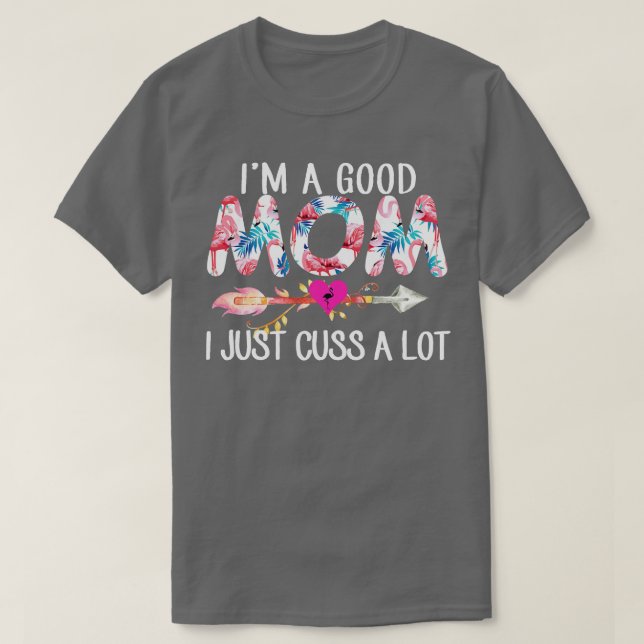 T-shirt Je Suis Un Bon Flamant rose Maman, Je Suis Juste E (Design devant)