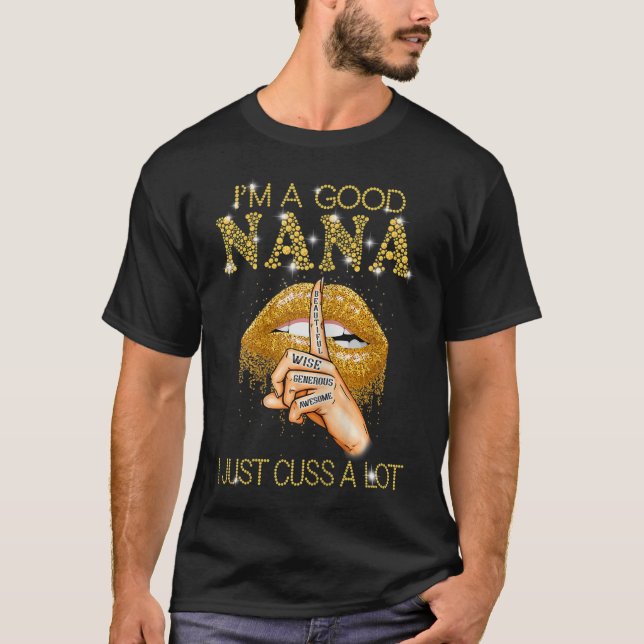 T-shirt Je suis un bon Nana Je viens de Cuss beaucoup (Devant)