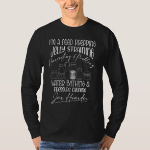 T-shirt Je suis un bon préparateur Jelly Straining Canning