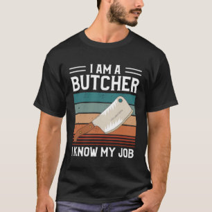 T-shirt Je suis un boucher je connais mon travail boucheri