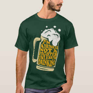 T-shirt Je suis un buveur pas un combattant à moins de boi