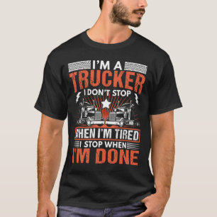 T-shirt Je suis un camion, je ne m'arrête pas quand je sui