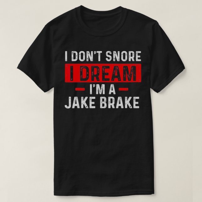 T-shirt Je Suis Un Camionneur De Frein De Jake Camionneur  (Design devant)