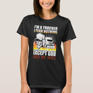 T-shirt Je suis un camionneur Je ne crains rien sauf Dieu 