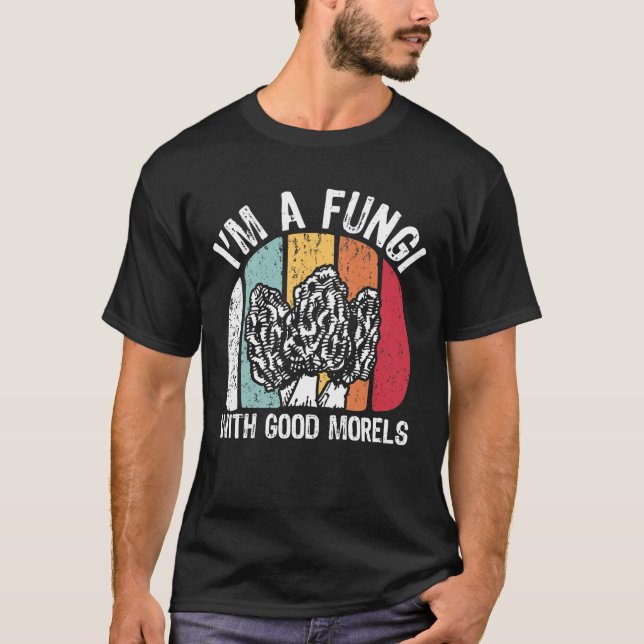 T-shirt Je suis un champignon avec de bons mortels (Devant)