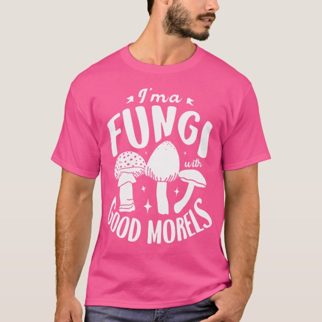 T-shirt Je Suis Un Champignons Avec De Bons Morils Pour Un (Devant)
