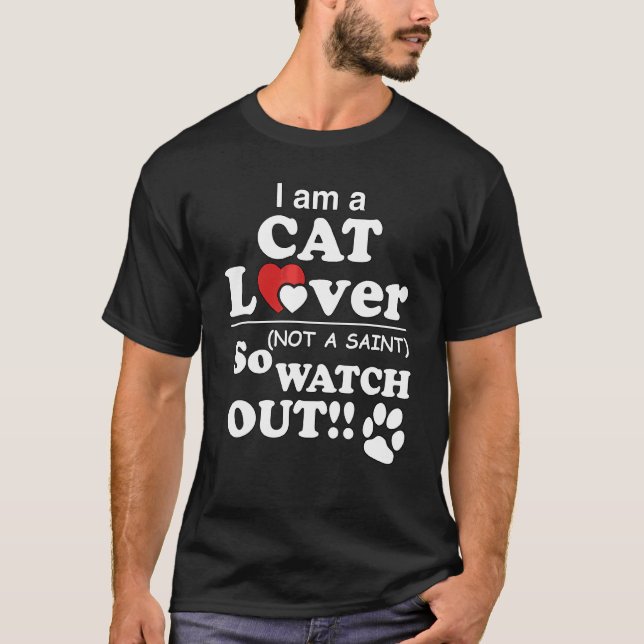T-shirt Je suis un chat pas un saint, alors attention (Devant)