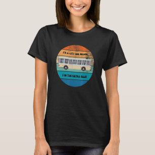 T-shirt Je suis un chauffeur de bus de ville, je fais la d