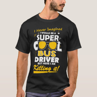 T-shirt Je suis un chauffeur de bus frais superbe