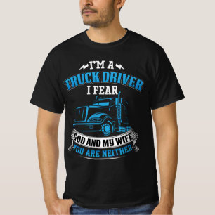 T-SHIRT JE SUIS UN CHAUFFEUR DE CAMION JE CRAINS DIEU ET M