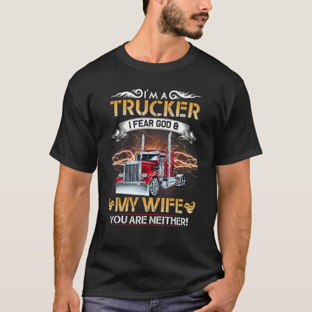 T-shirt Je suis un chauffeur de camion Je crains mon Dieu  (Devant)