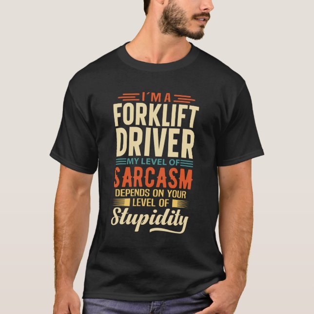 T-shirt Je suis un chauffeur de chariot élévateur (Devant)