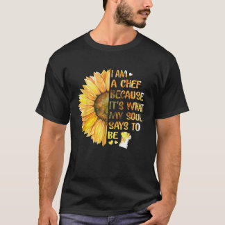 T-shirt Je Suis Un Chef Parce Que C'Est Ce Que Mon Âme Dit
