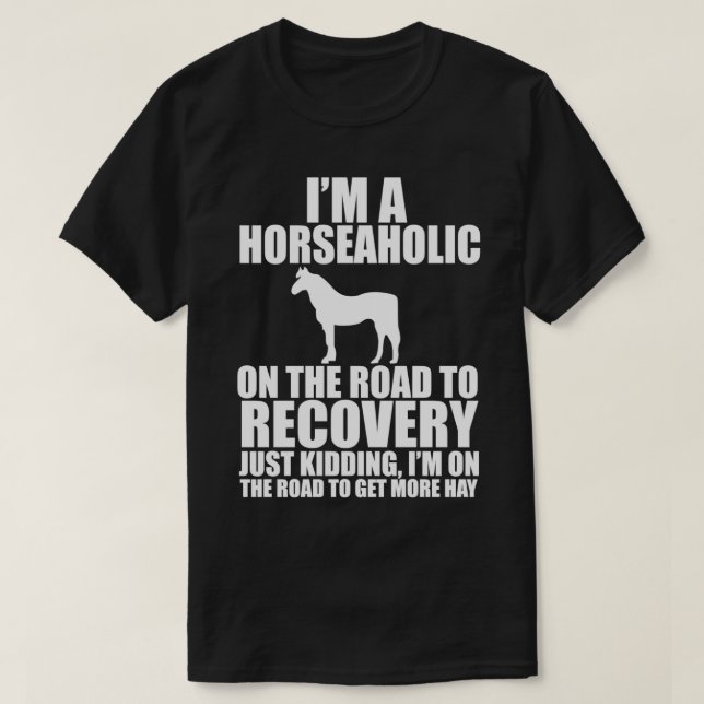 T-shirt Je suis un cheval sur la route vers la récupératio (Design devant)