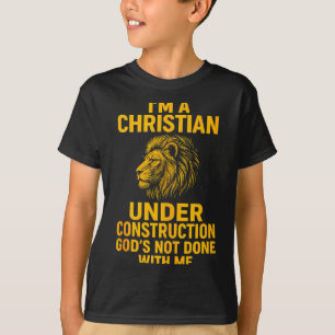 T-shirt Je suis un chrétien en construction, Dieu n'a pas 