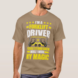 T-shirt Je Suis Un Conducteur De Forklift S'Il Vous Plaît