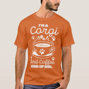 T-shirt Je Suis Un Corgi Et Un Café Type De Fille