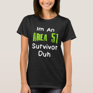 T-shirt Je suis Un Costume Survivor Duh Area 51