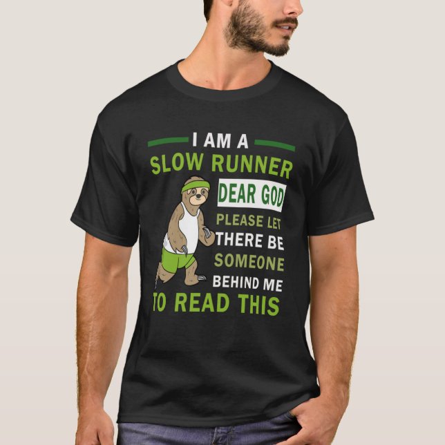 T-shirt Je Suis Un Coureur Lent Cher Dieu S'Il Vous Plaît, (Devant)