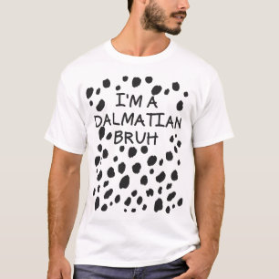 T-shirt Je suis un dalmatien Bruh Déguisement d'Halloween