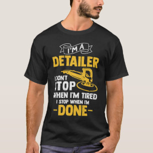 T-shirt Je suis un Détaillant Je ne m'arrête pas quand je