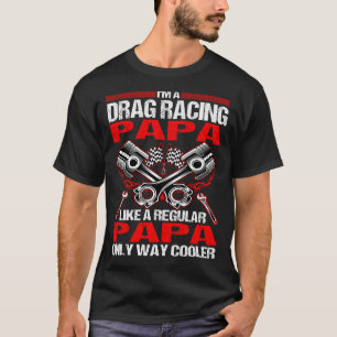 T-shirt Je Suis Un Drag Racing PAPA Beaucoup Glacière Tshi