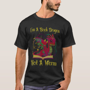T-shirt Je Suis Un Dragon De Livre Pas Un Ver