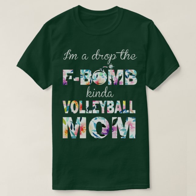T-shirt Je Suis Un Drop La FBomb Kinda Volleyball Maman (Design devant)
