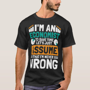 T-shirt Je Suis Un Économiste Pour Gagner Du Temps, Suppos
