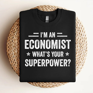 T-shirt Je Suis Un Économiste Quelle Est Votre Superpuissa