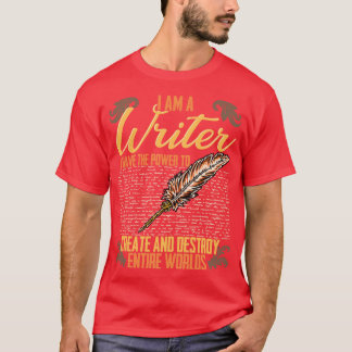 T-shirt Je Suis Un Écrivain Que J'Ai Le Pouvoir De Créer E