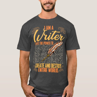 T-shirt Je Suis Un Écrivain Que J'Ai Le Pouvoir De Créer E