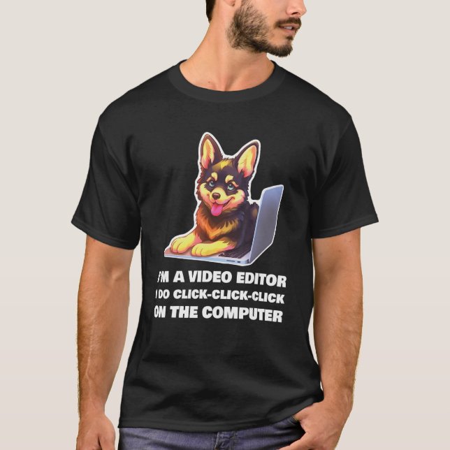 T-shirt Je suis un Éditeur Vidéo Je Cliquer sur Cliquez su (Devant)