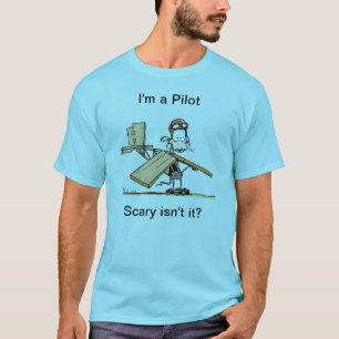 T-shirt Je suis un effrayant pilote n'est-ce pas? Chemise