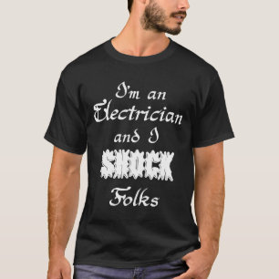T-shirt Je suis un électricien et je choque les gens, méti