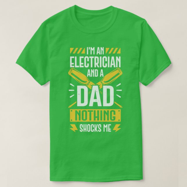 T-shirt Je Suis Un Électricien Et Un Papa Rien Ne Me Choqu (Design devant)