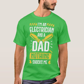 T-shirt Je Suis Un Électricien Et Un Papa Rien Ne Me Choqu