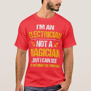 T-shirt Je Suis Un Électricien Pas Un Magicien Drôle