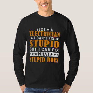 T-shirt Je suis un électricien que je ne peux pas réparer 