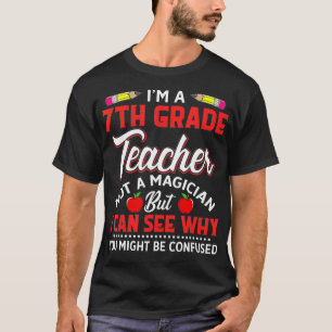 T-shirt Je Suis Un Enseignant De 7E Année Pas Un Magicien