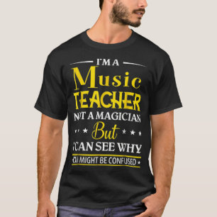 T-shirt Je Suis Un Enseignant De Musique Pas Un Magicien D